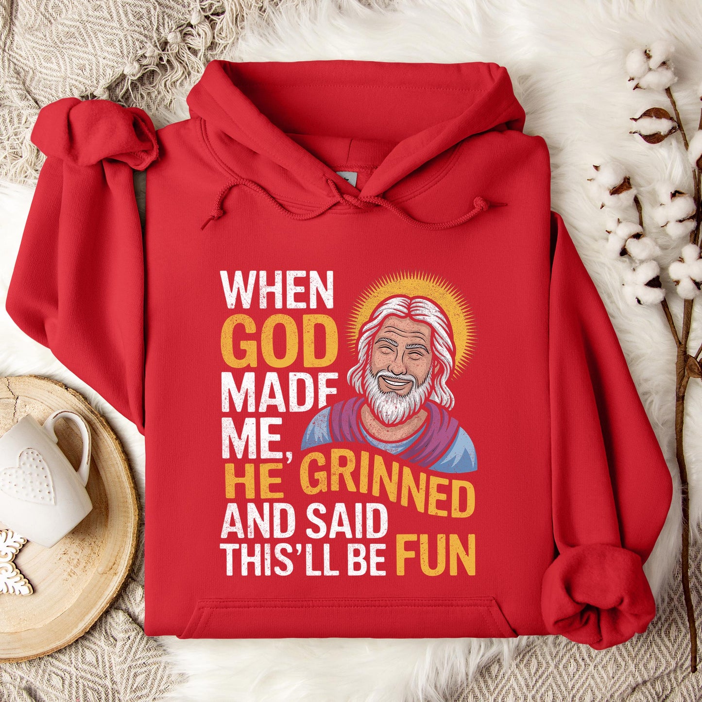 When God Made He Grinned And Said This'll Be Fun 02 Hoodie