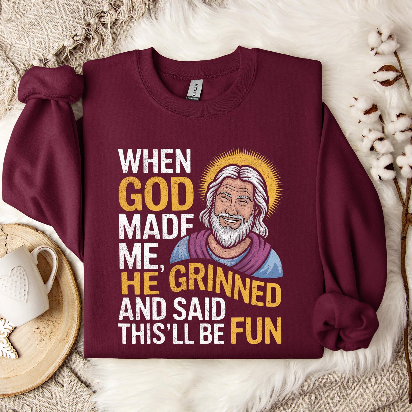 When God Made He Grinned And Said This'll Be Fun 02 Sweatshirt