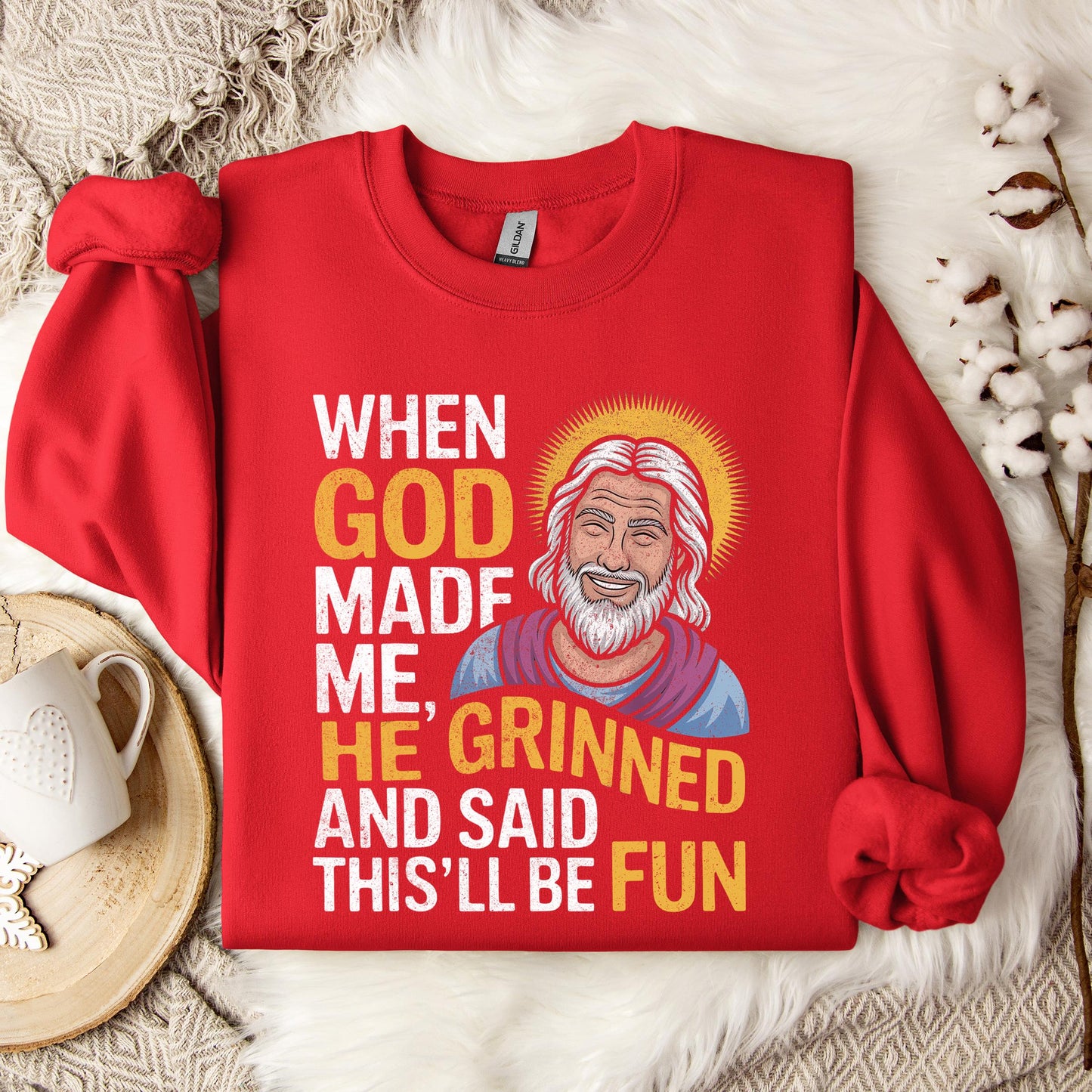 When God Made He Grinned And Said This'll Be Fun 02 Sweatshirt