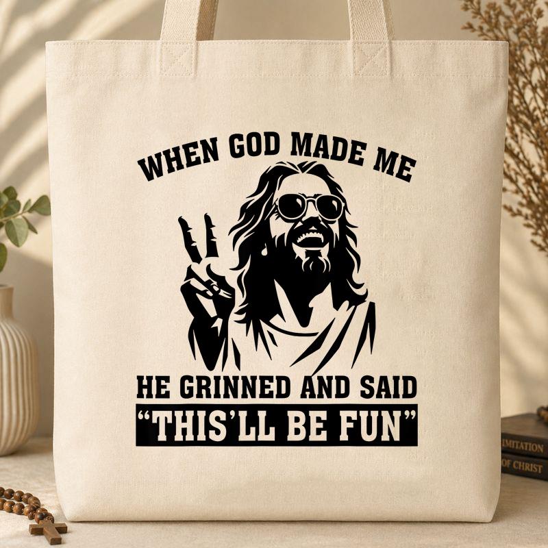 When God Made Me He Grinned And Said This_ll Be Fun 11 Tote Bag