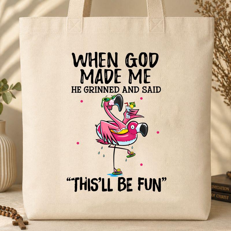 When God Made Me He Grinned And Said This_ll Be Fun 28 Tote Bag
