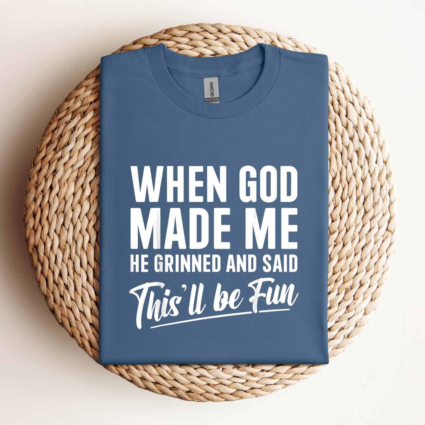 When God Made Me He Grinned And Said This'll Be Fun 03