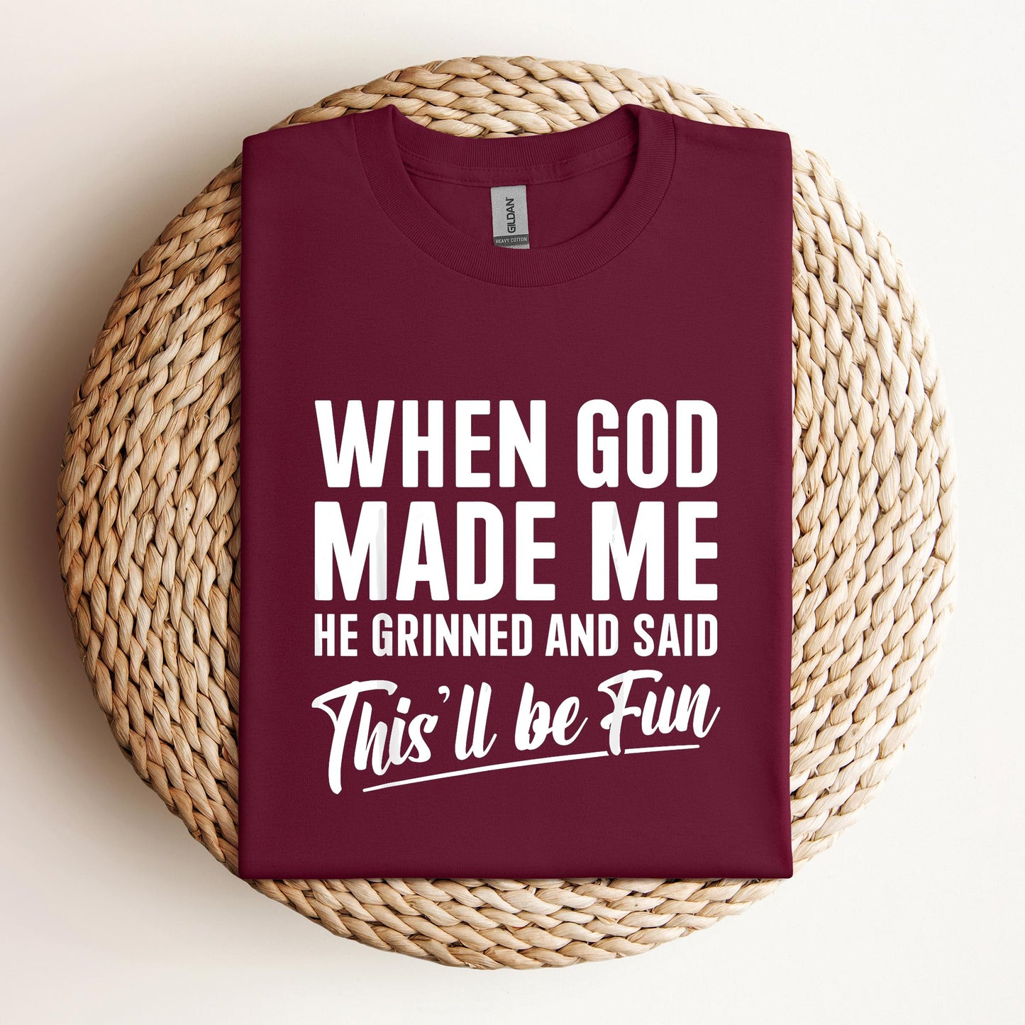 When God Made Me He Grinned And Said This'll Be Fun 03