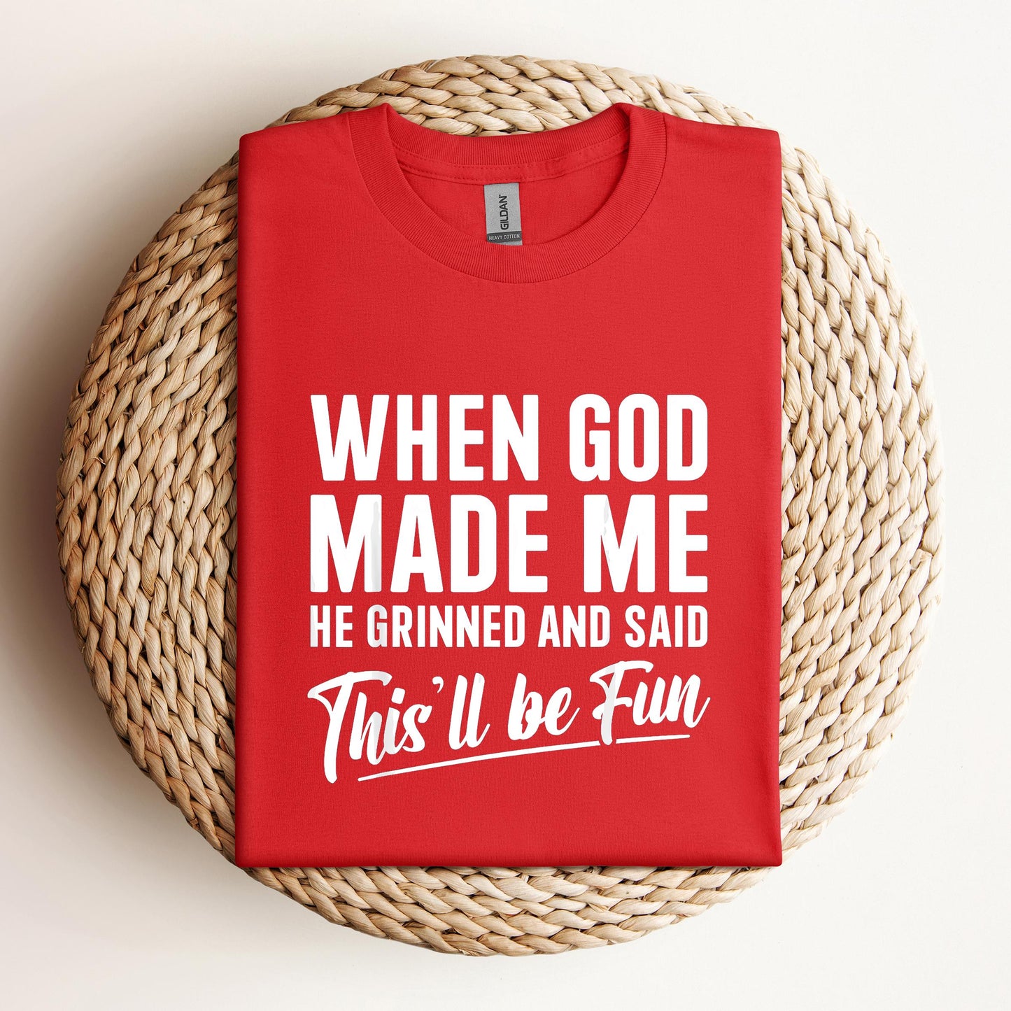 When God Made Me He Grinned And Said This'll Be Fun 03