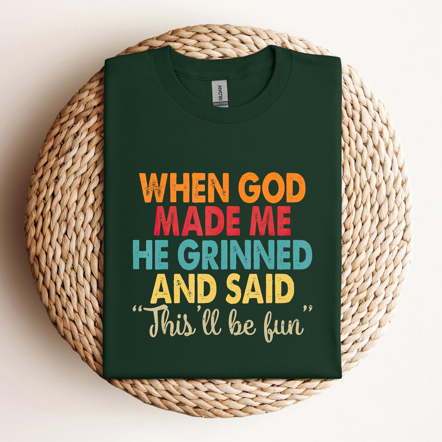 When God Made Me He Grinned And Said This'll Be Fun 05