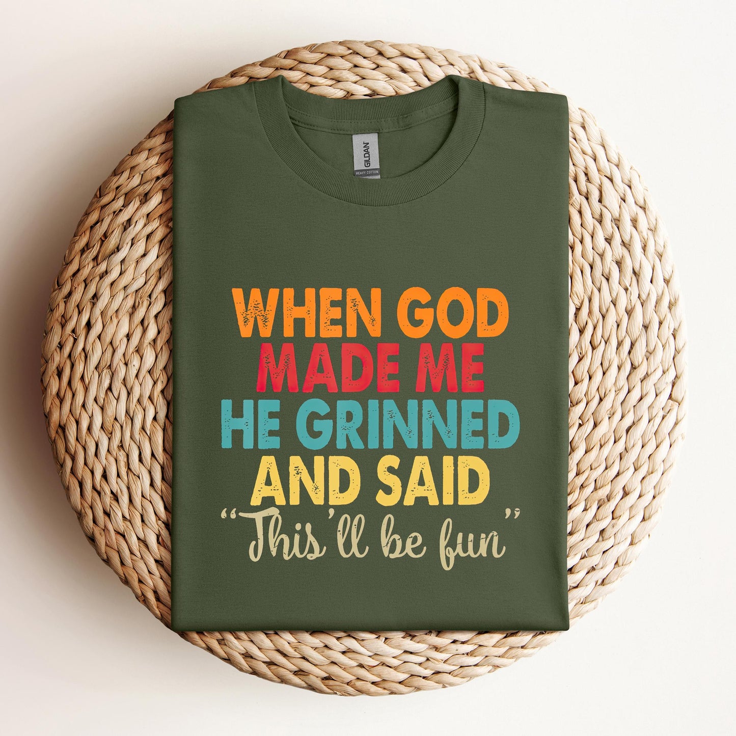 When God Made Me He Grinned And Said This'll Be Fun 05
