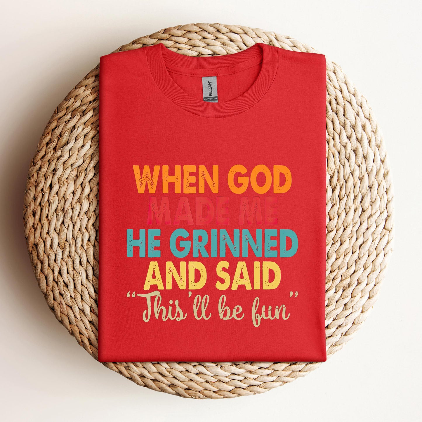 When God Made Me He Grinned And Said This'll Be Fun 05