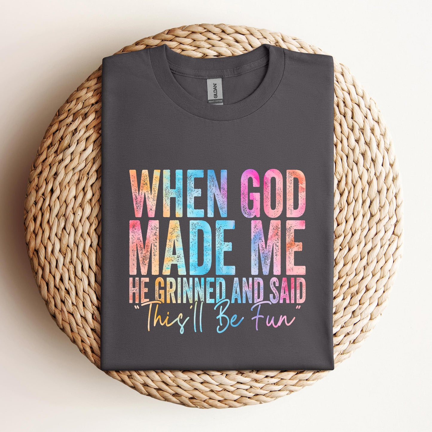 When God Made Me He Grinned And Said This'll Be Fun 06