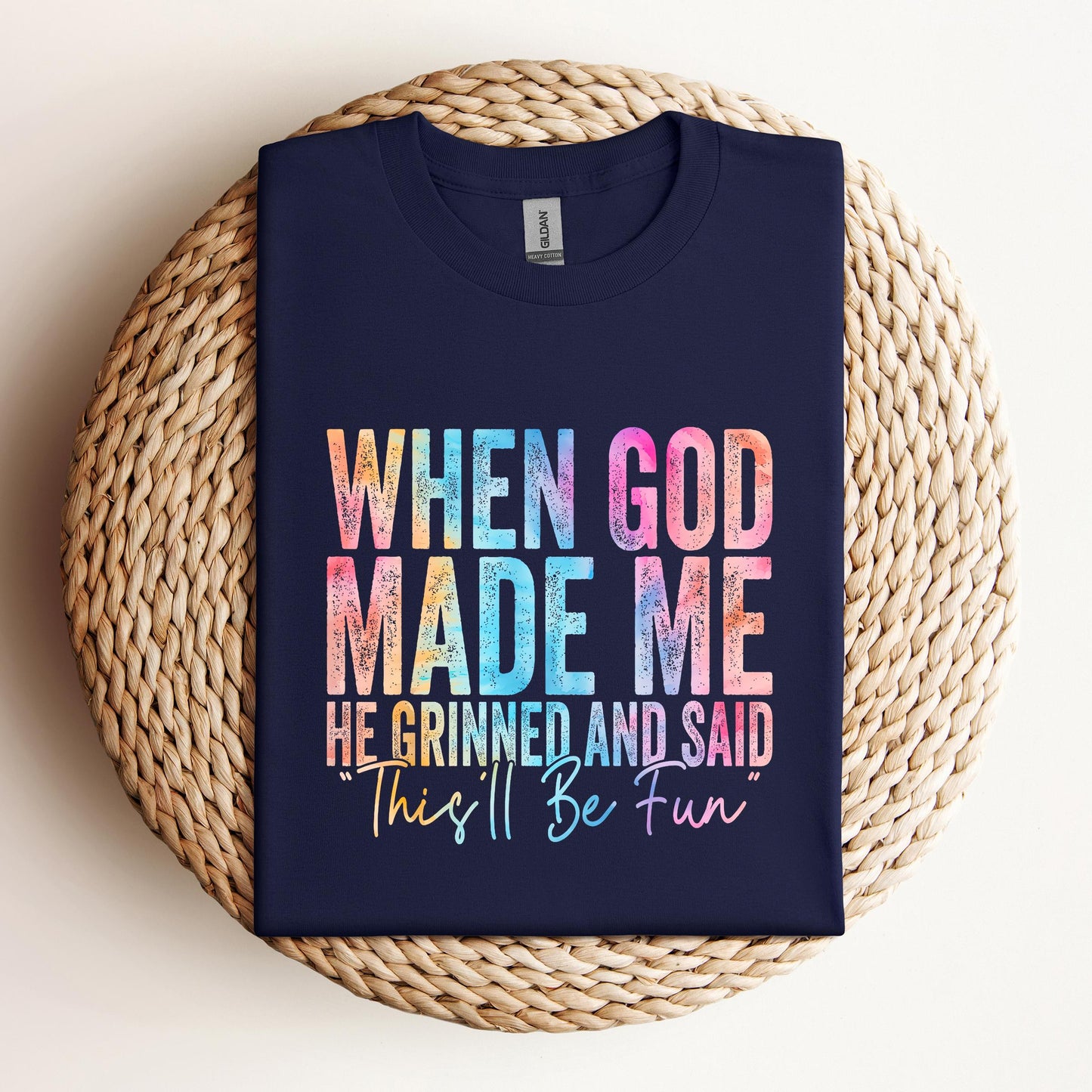 When God Made Me He Grinned And Said This'll Be Fun 06