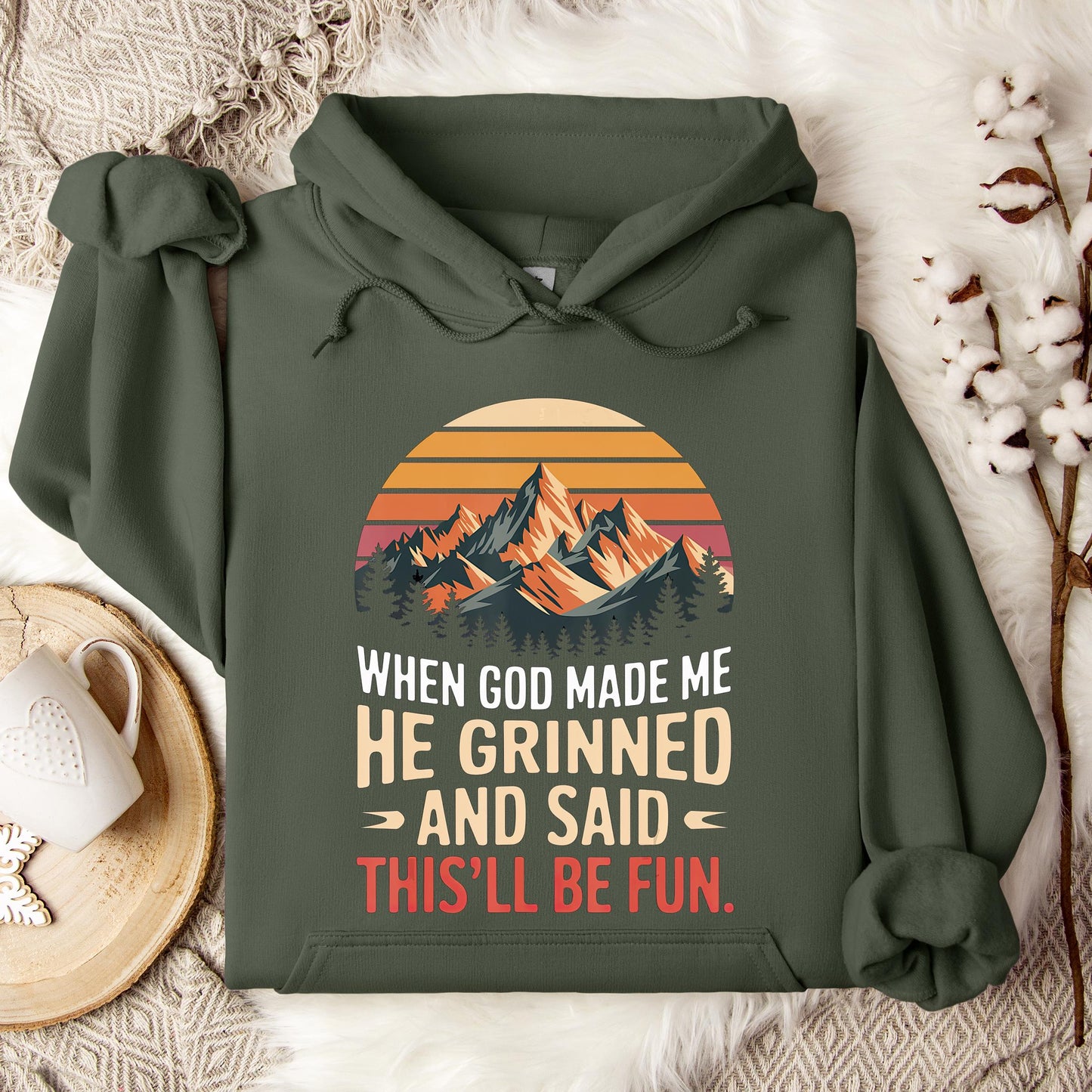 When God Made Me He Grinned And Said This'll Be Fun 07 Hoodie