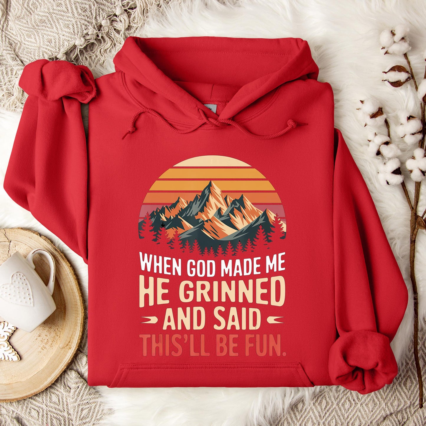 When God Made Me He Grinned And Said This'll Be Fun 07 Hoodie