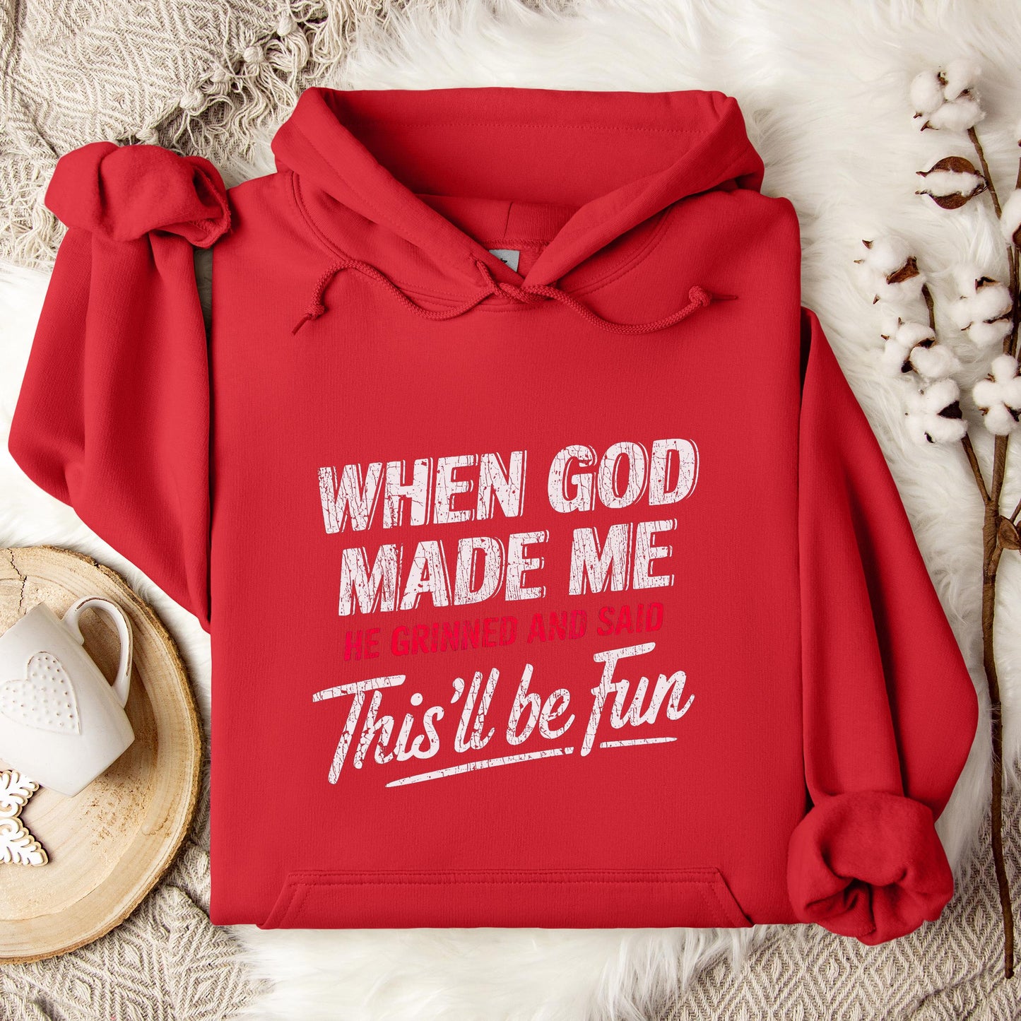 When God Made Me He Grinned And Said This'll Be Fun 08 Hoodie