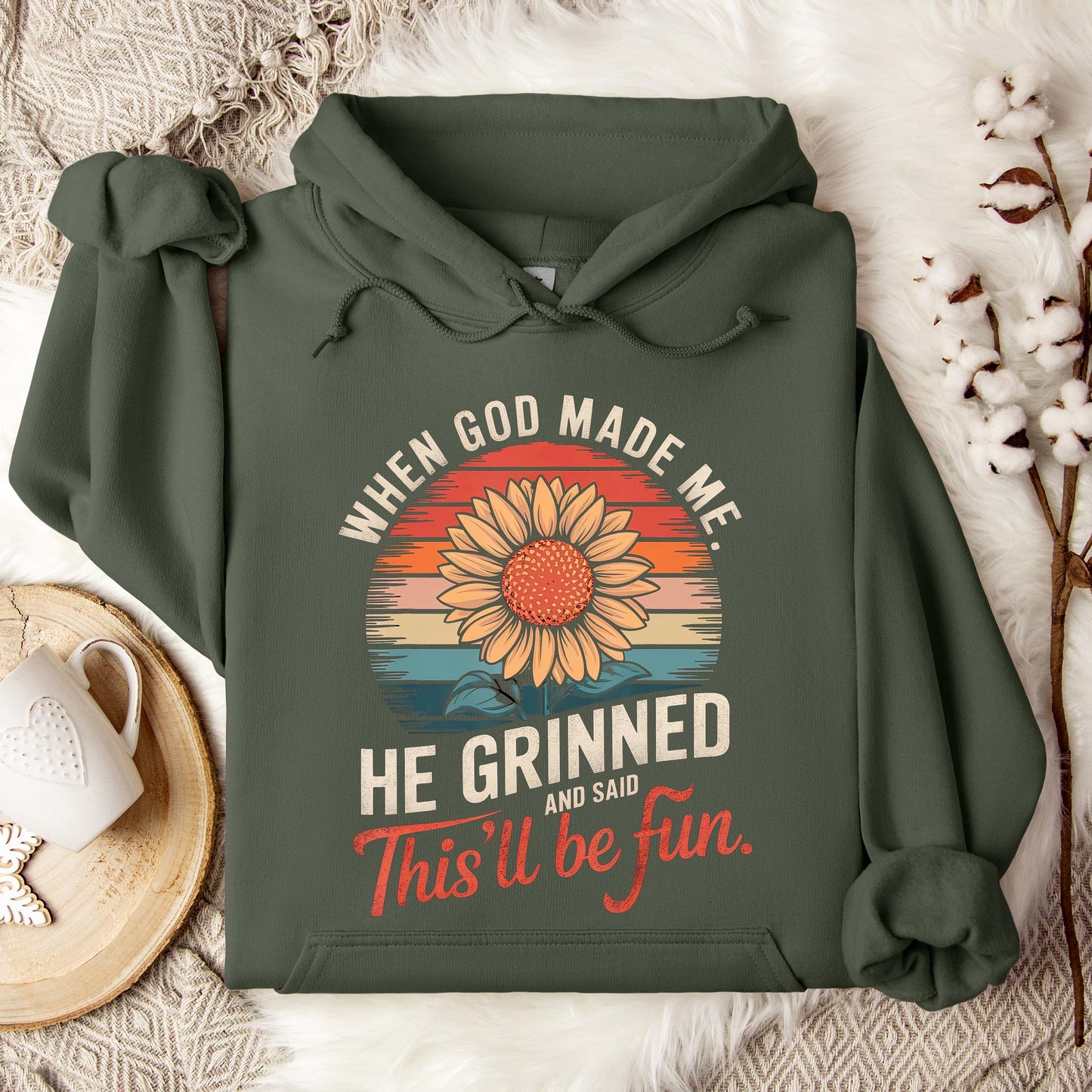 When God Made Me He Grinned And Said This'll Be Fun 09 Hoodie