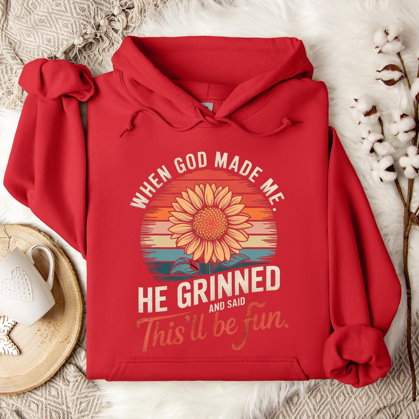 When God Made Me He Grinned And Said This'll Be Fun 09 Hoodie