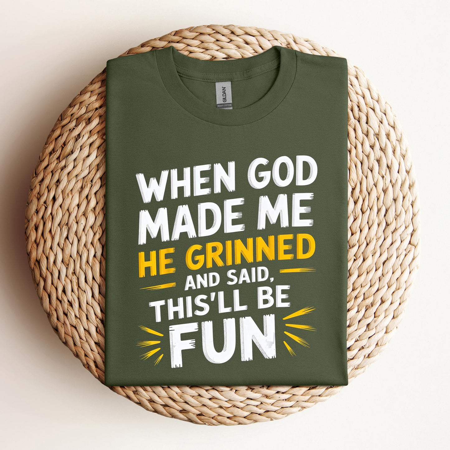 When God Made Me He Grinned And Said This'll Be Fun 10