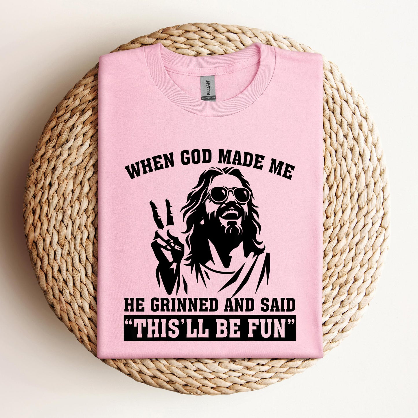 When God Made Me He Grinned And Said This'll Be Fun 11