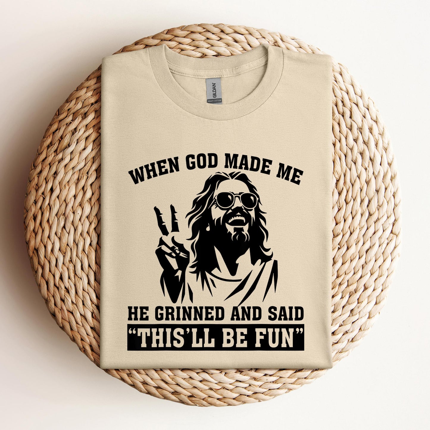 When God Made Me He Grinned And Said This'll Be Fun 11
