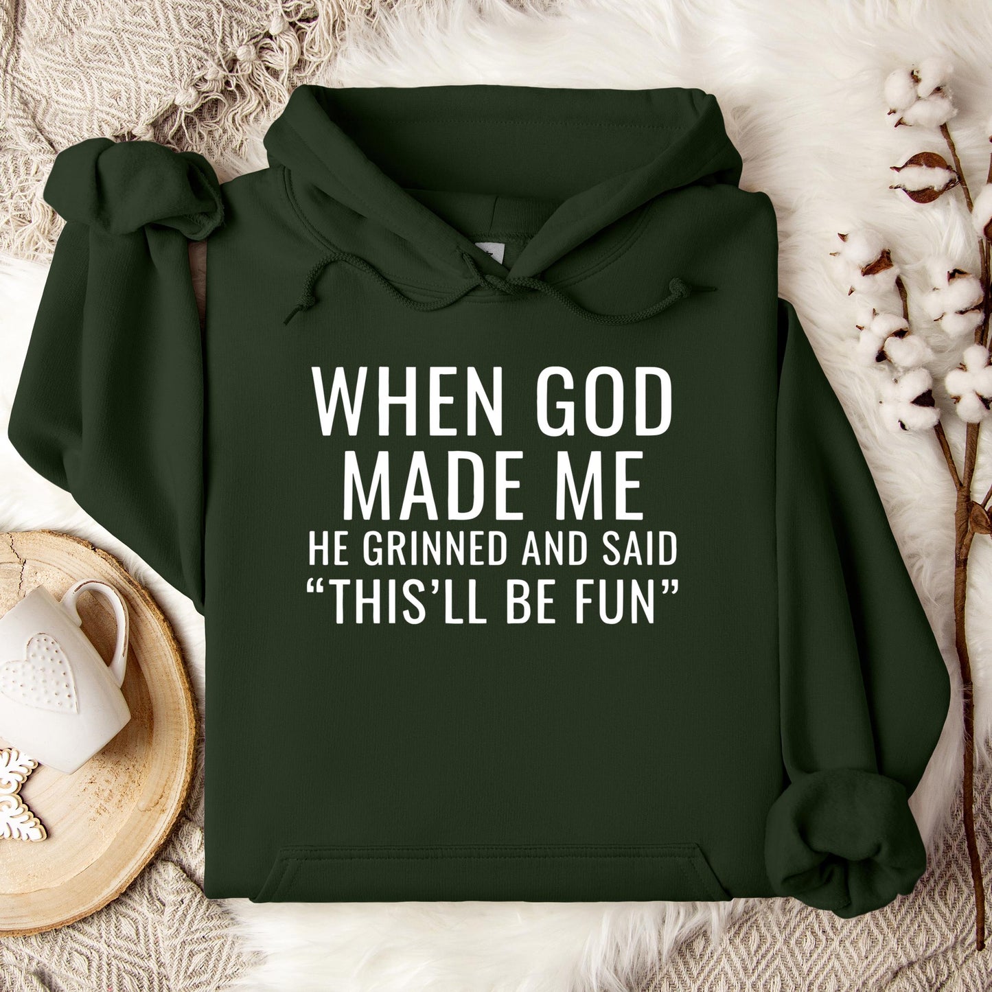 When God Made Me He Grinned And Said This'll Be Fun 12 Hoodie