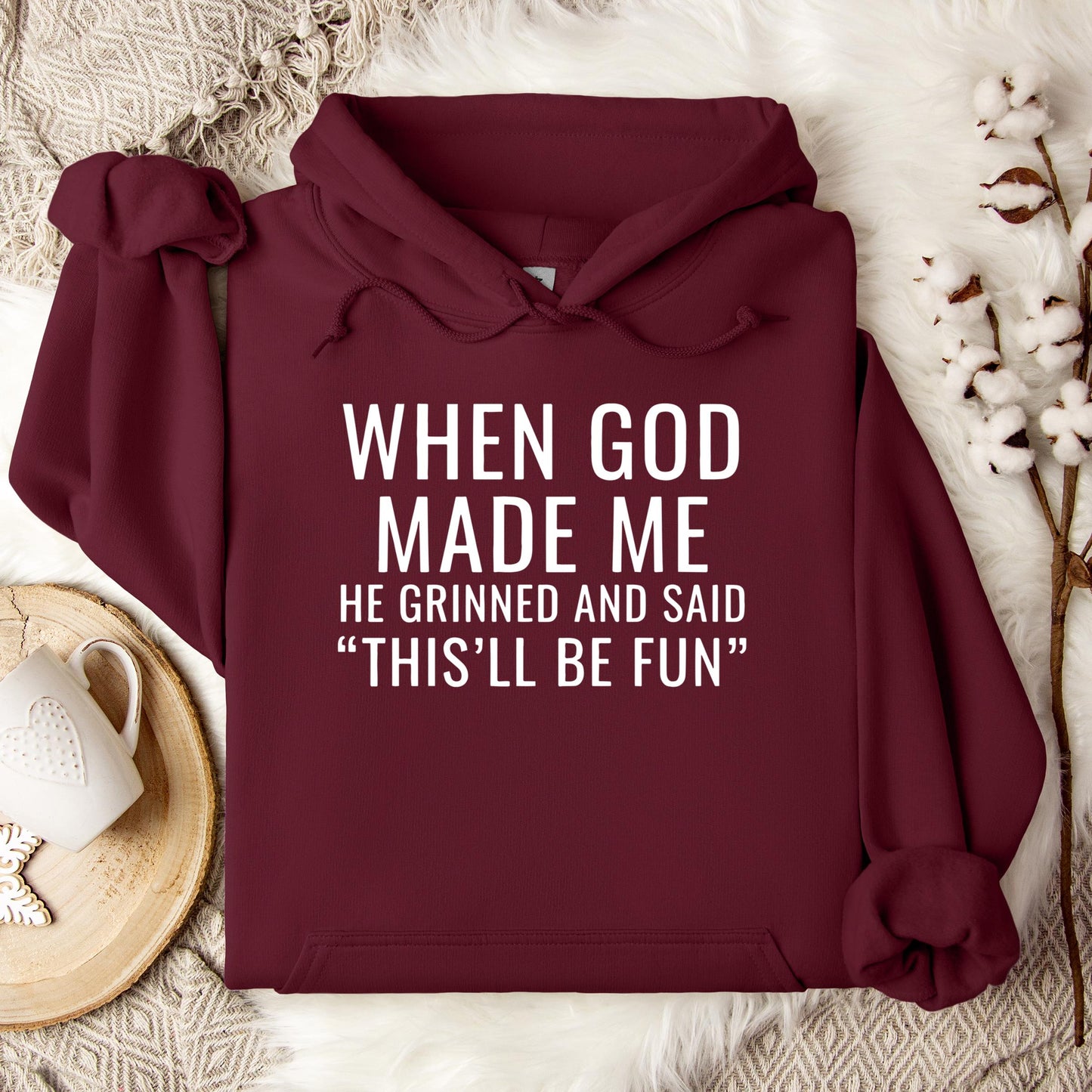 When God Made Me He Grinned And Said This'll Be Fun 12 Hoodie