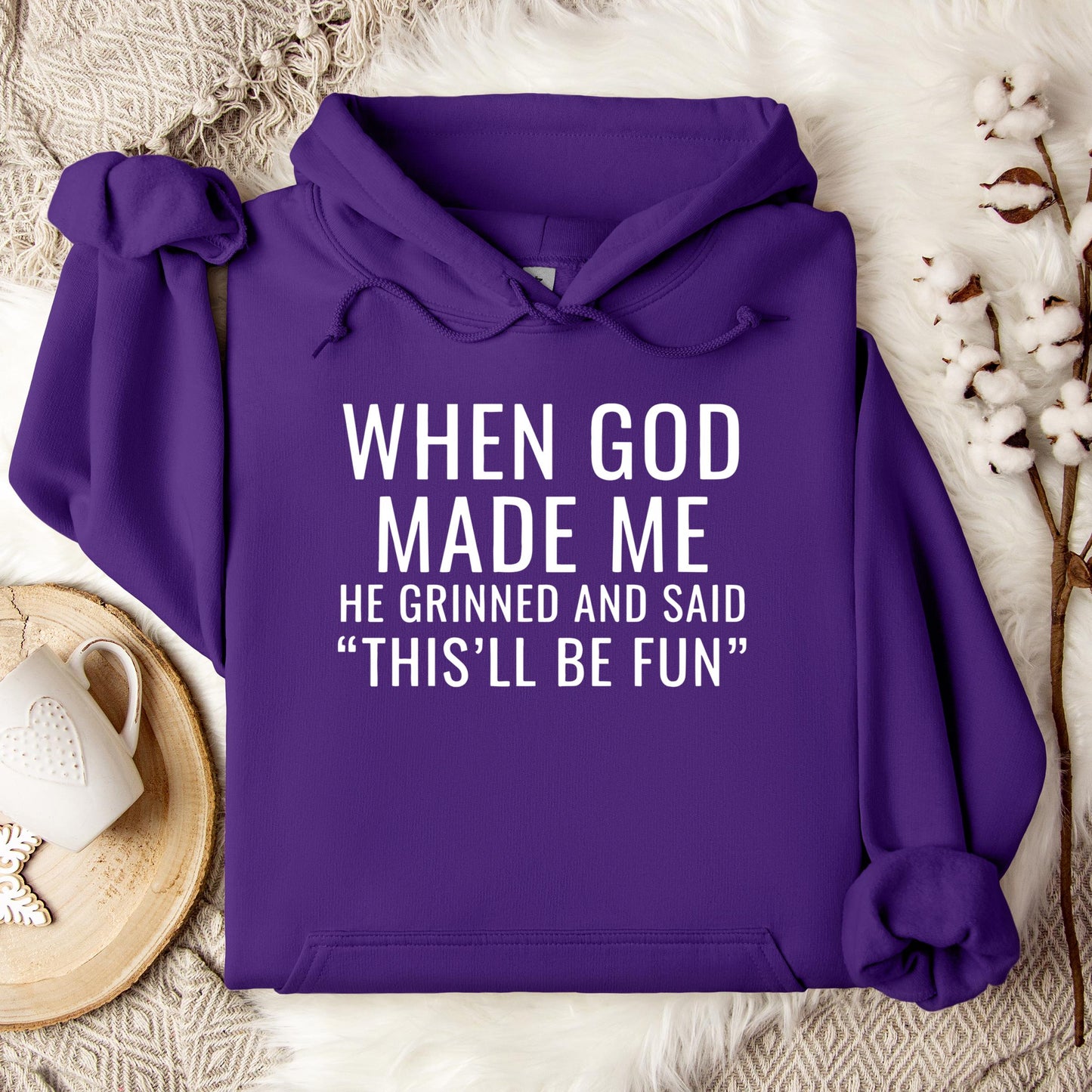 When God Made Me He Grinned And Said This'll Be Fun 12 Hoodie