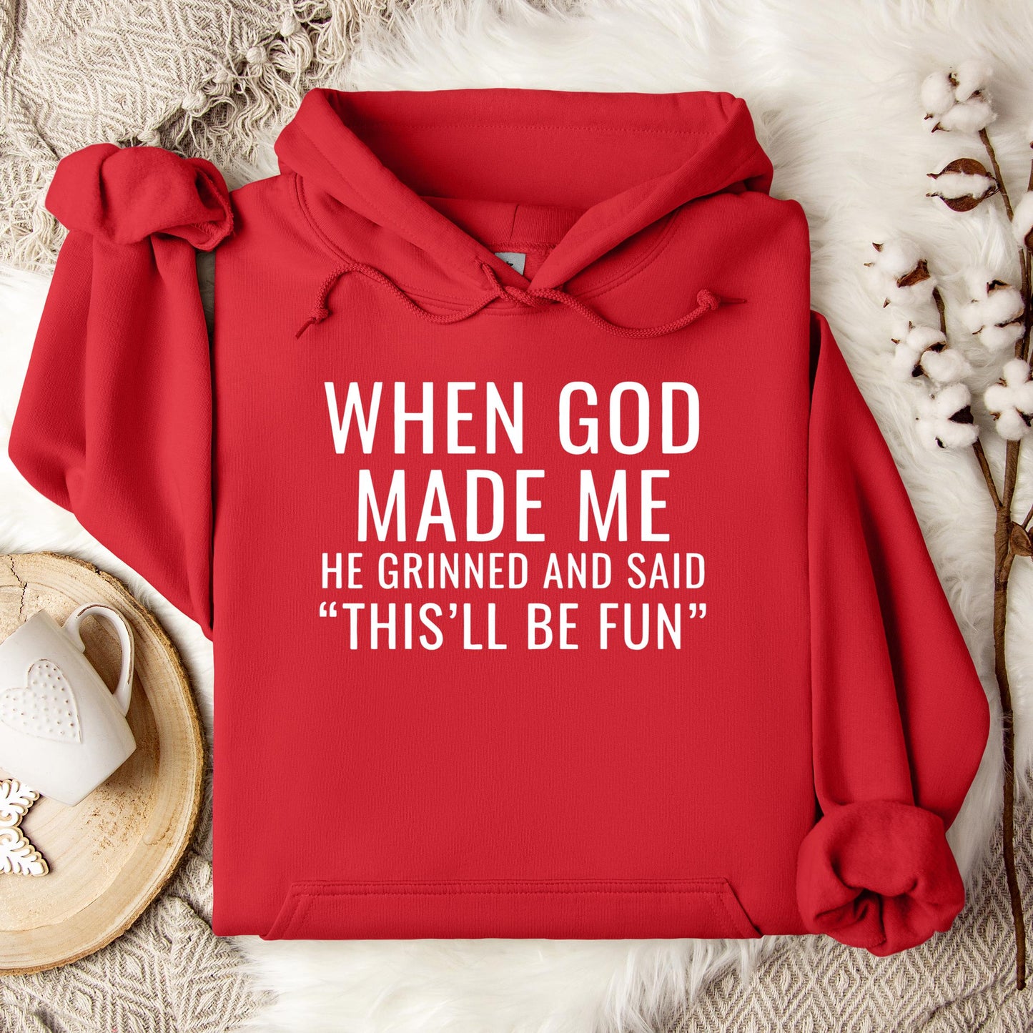 When God Made Me He Grinned And Said This'll Be Fun 12 Hoodie