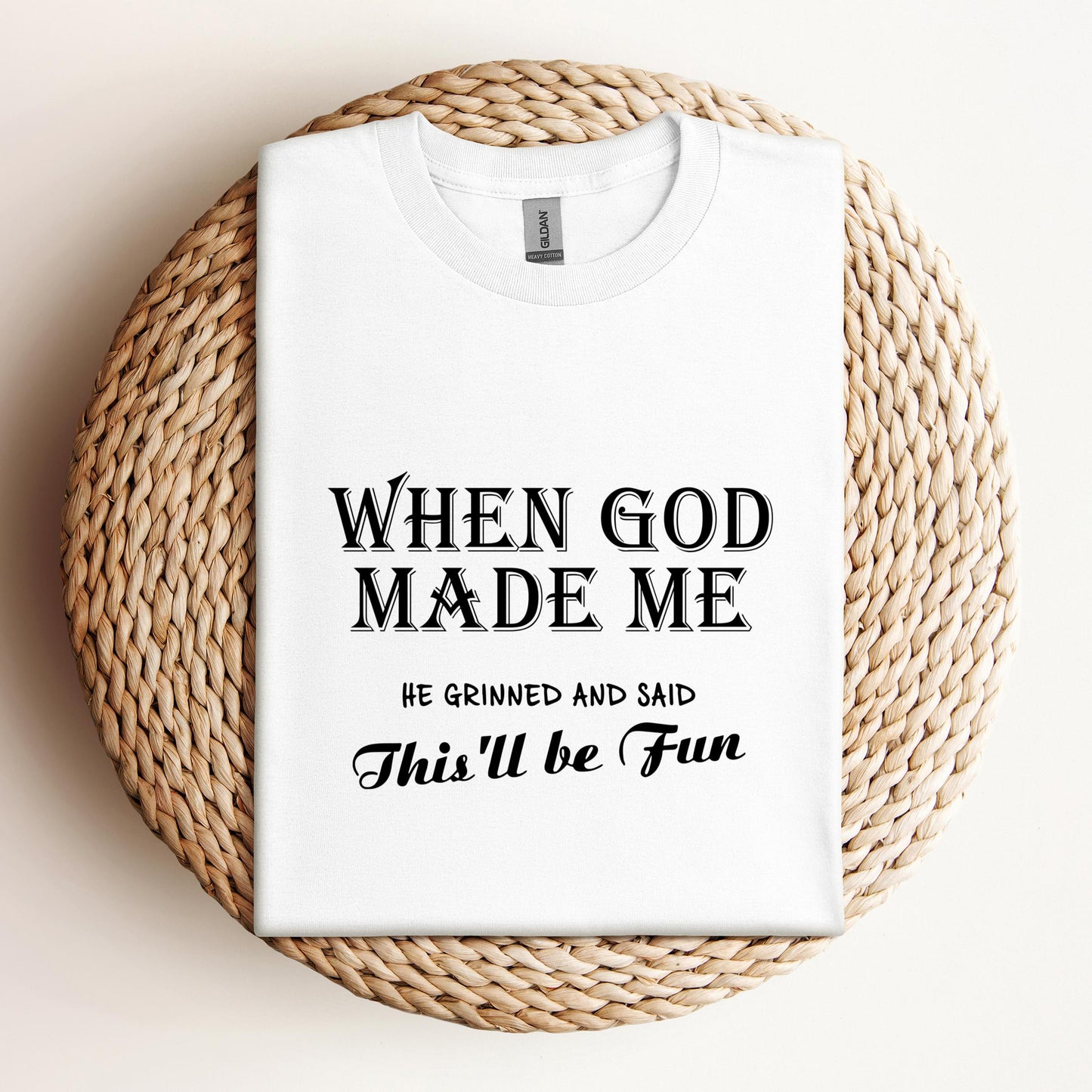 When God Made Me He Grinned And Said This'll Be Fun Youth T-Shirt