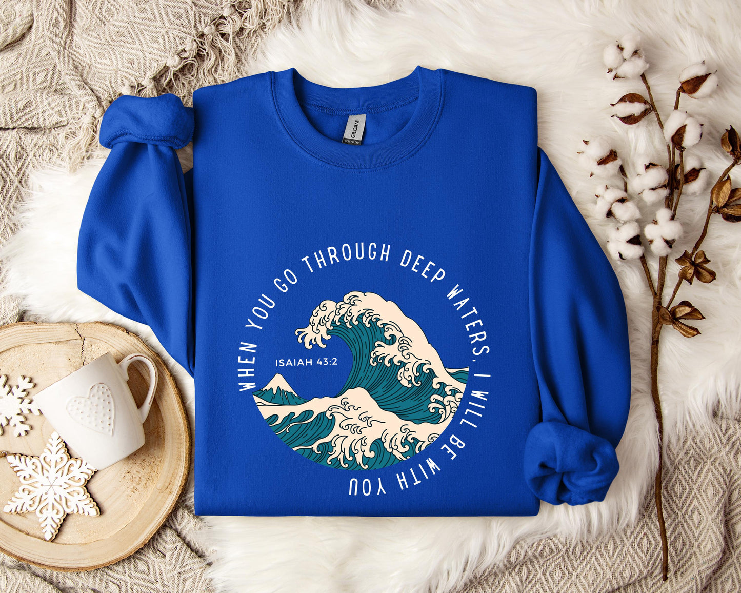 When You Go Through Deep Waters I Will Be With You Isaiah 43.2 Sweatshirt