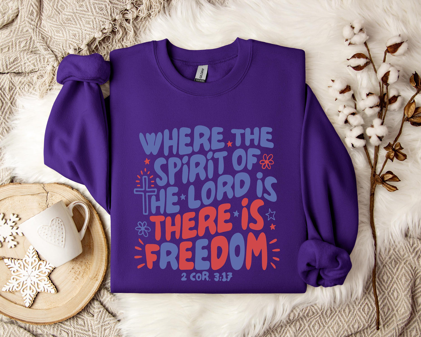 Where The Spirit Of The Lord Is There Is Freedom 2 Corithians 3.17 Sweatshirt