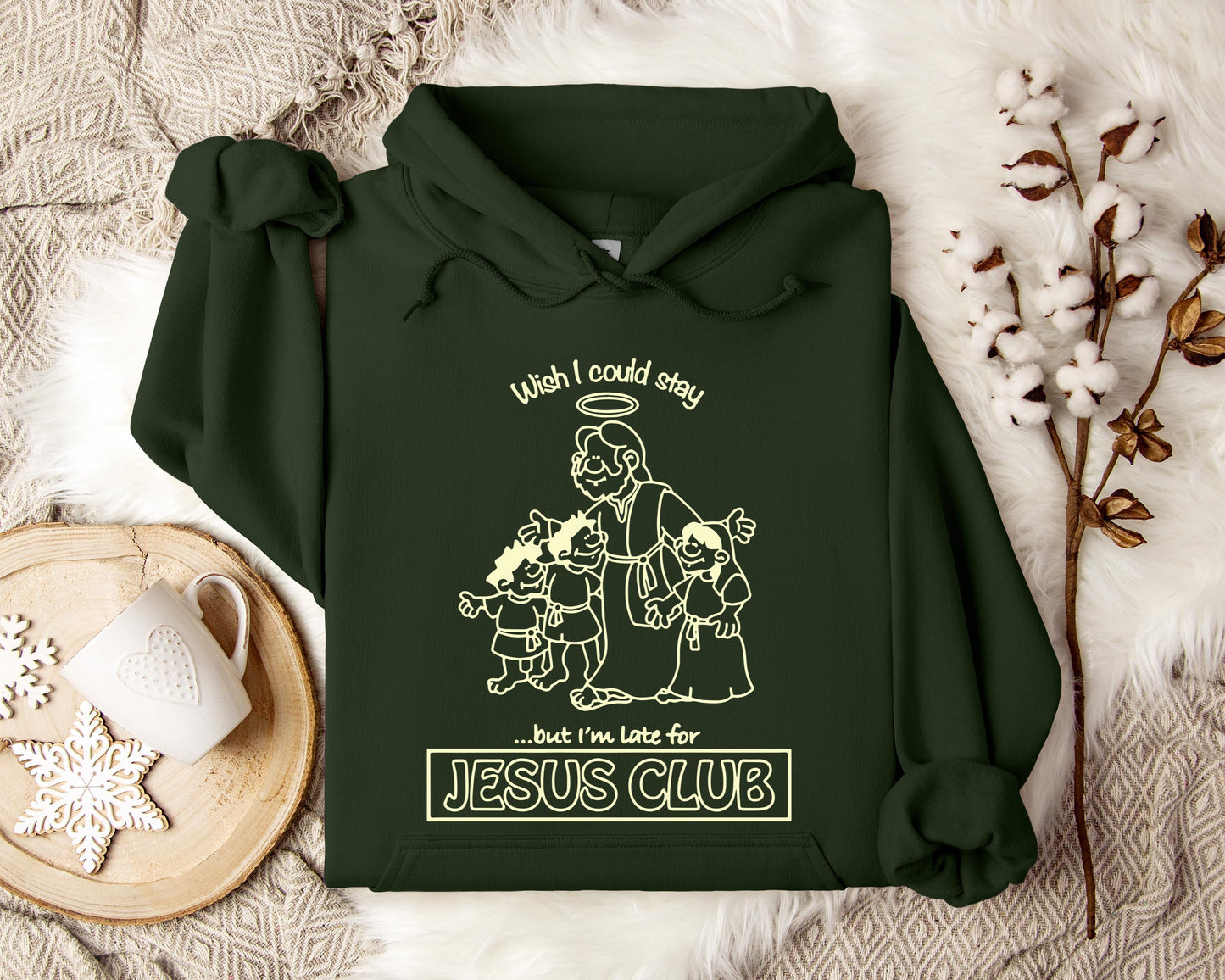 Wish I Could Stay But I'm Late For Jesus Club Hoodie