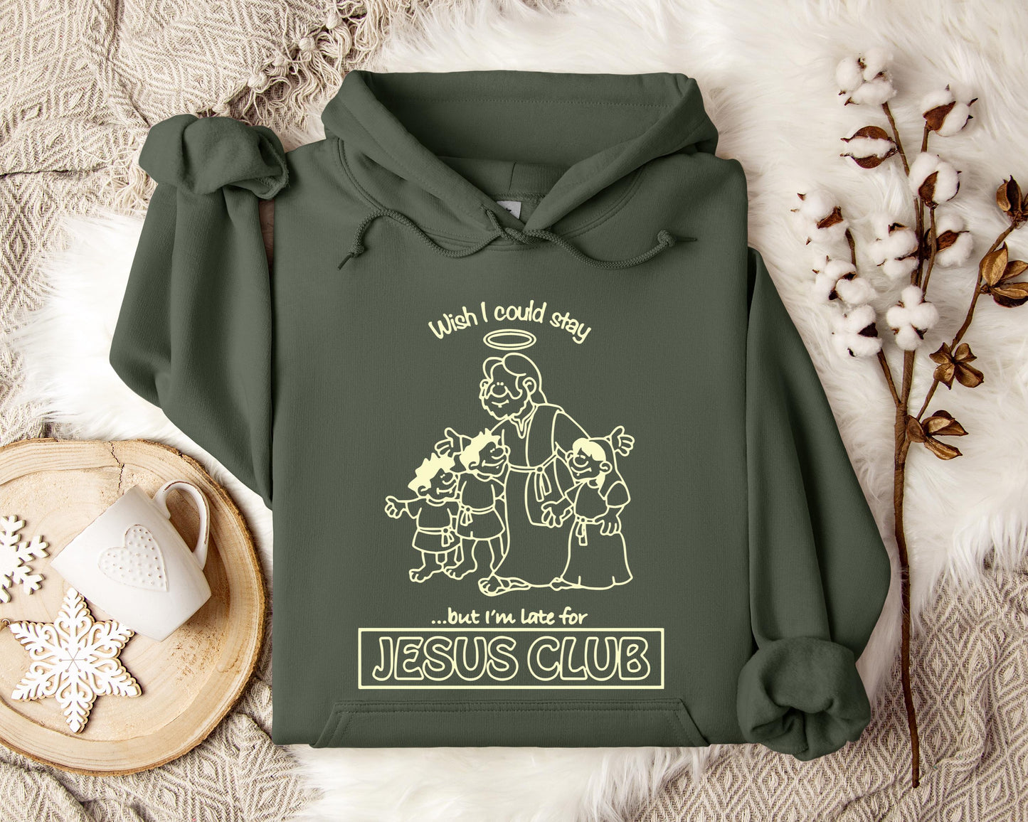 Wish I Could Stay But I'm Late For Jesus Club Hoodie
