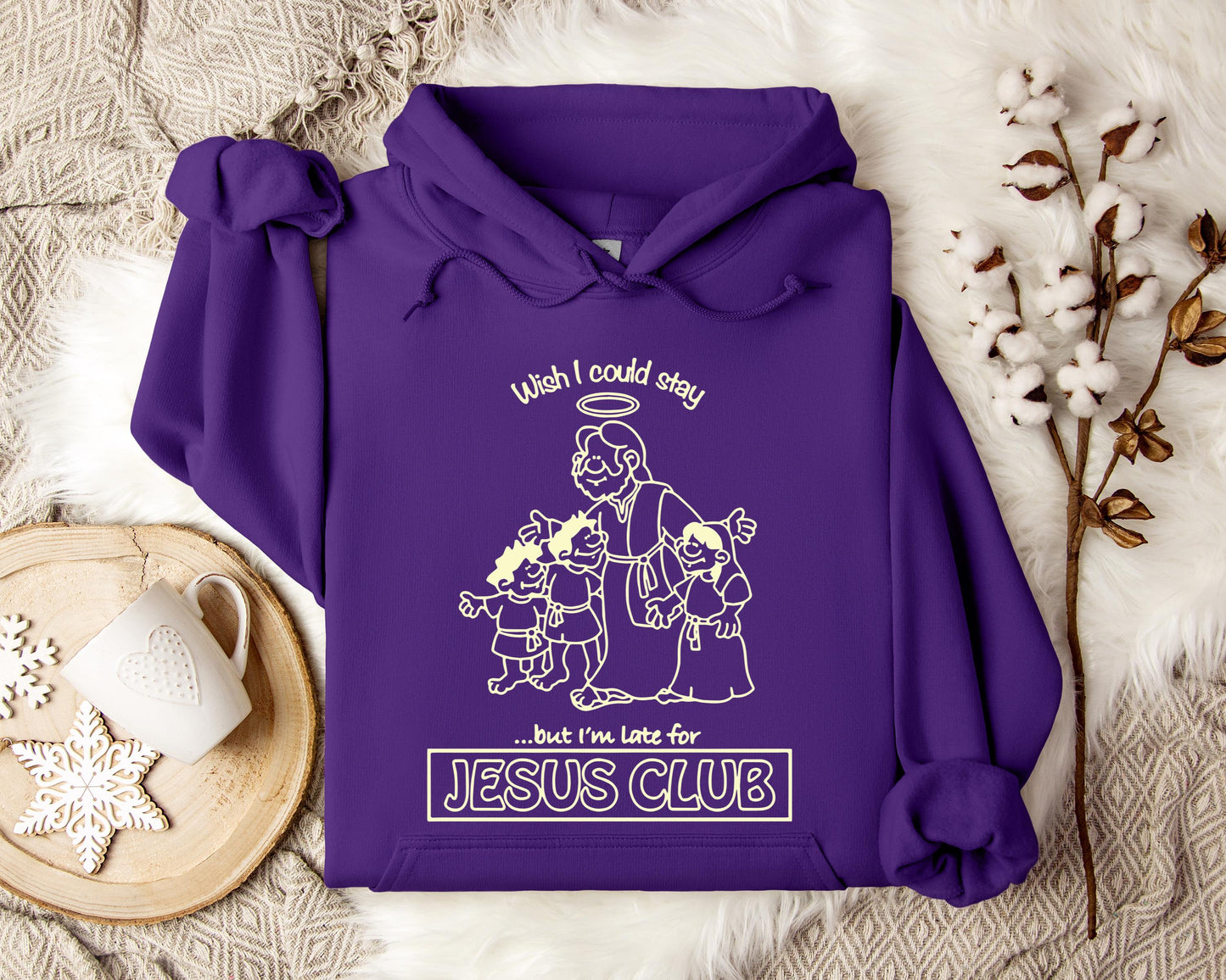 Wish I Could Stay But I'm Late For Jesus Club Hoodie