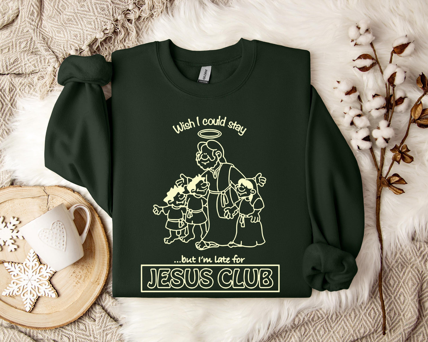 Wish I Could Stay But I'm Late For Jesus Club Sweatshirt