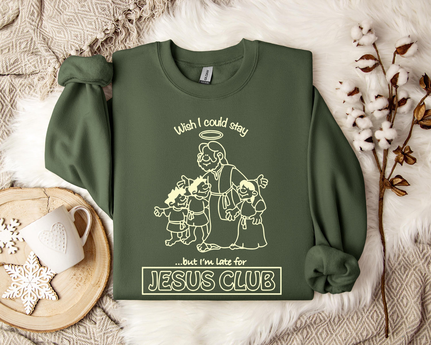 Wish I Could Stay But I'm Late For Jesus Club Sweatshirt