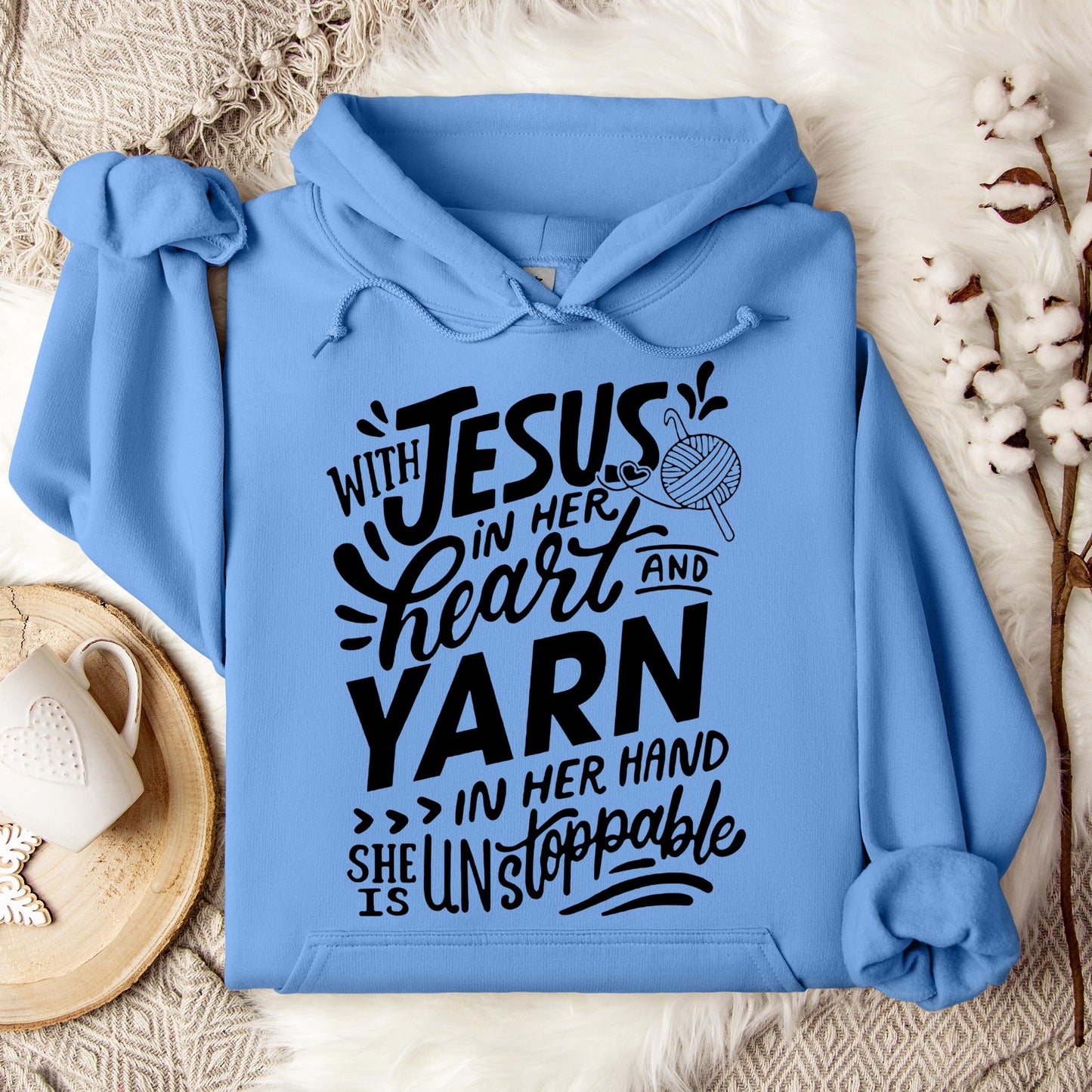 With Jesus In Her Heart And Yarn In Her Hand She Is Unstoppable Hoodie