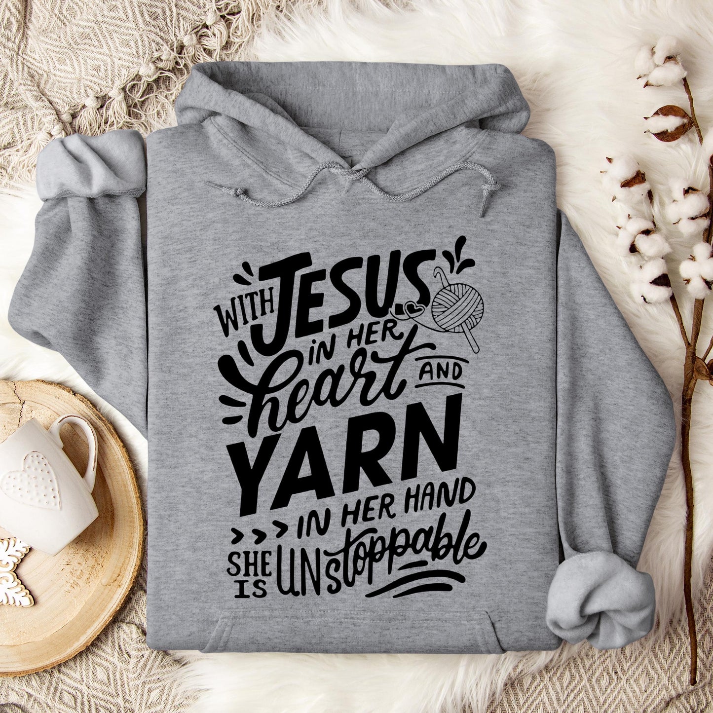 With Jesus In Her Heart And Yarn In Her Hand She Is Unstoppable Hoodie