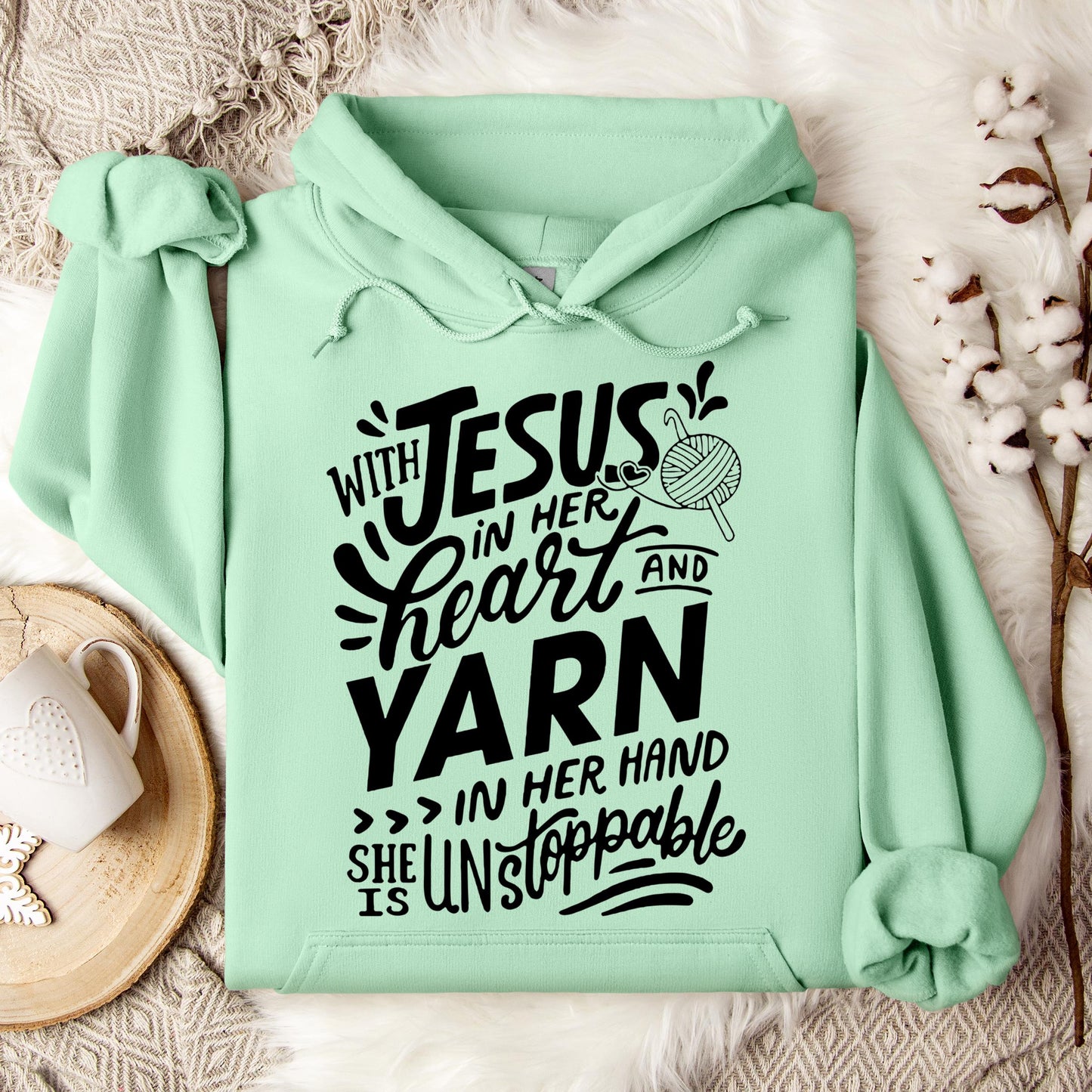 With Jesus In Her Heart And Yarn In Her Hand She Is Unstoppable Hoodie