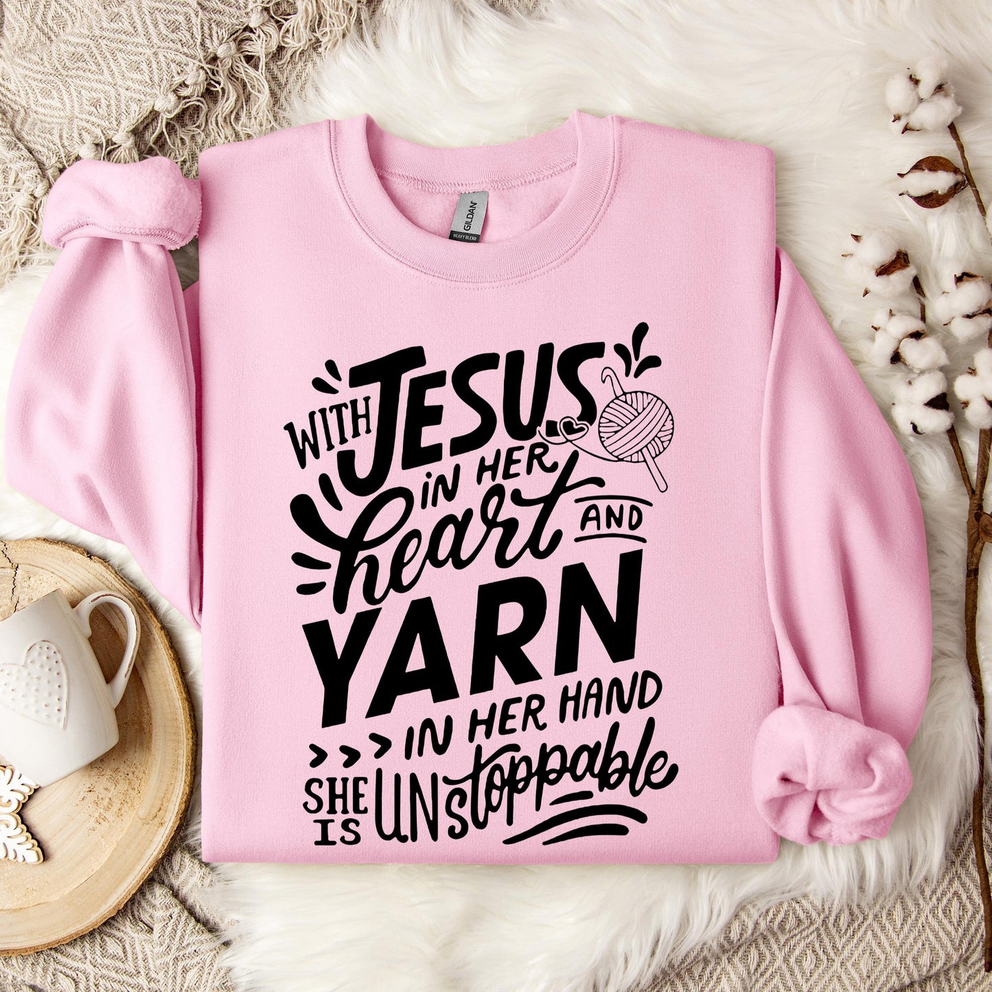 With Jesus In Her Heart And Yarn In Her Hand She Is Unstoppable Sweatshirt