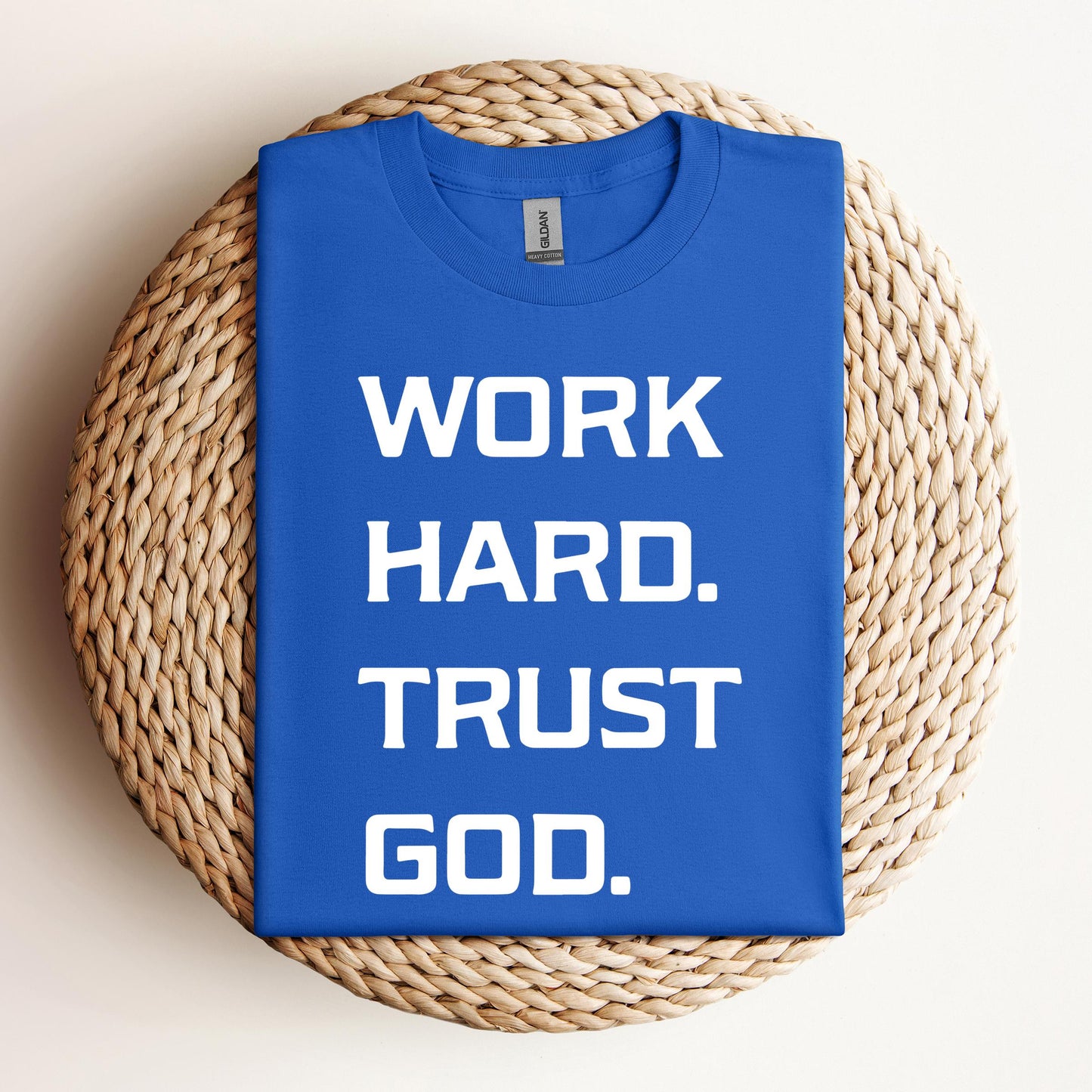 Work Hard Trust God