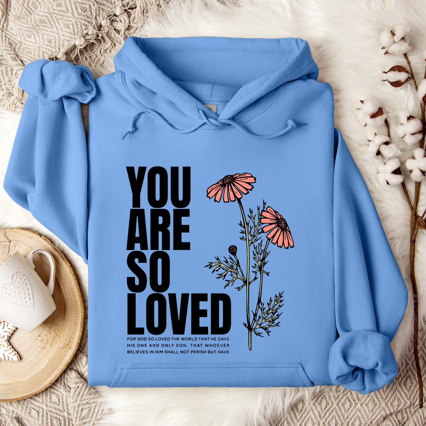 You Are So Loved Hoodie