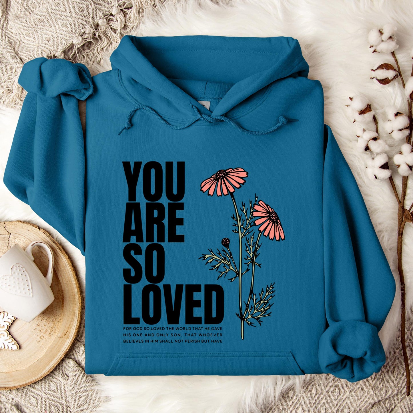 You Are So Loved Hoodie