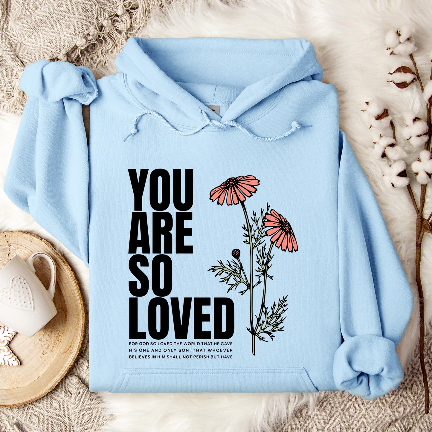You Are So Loved Hoodie