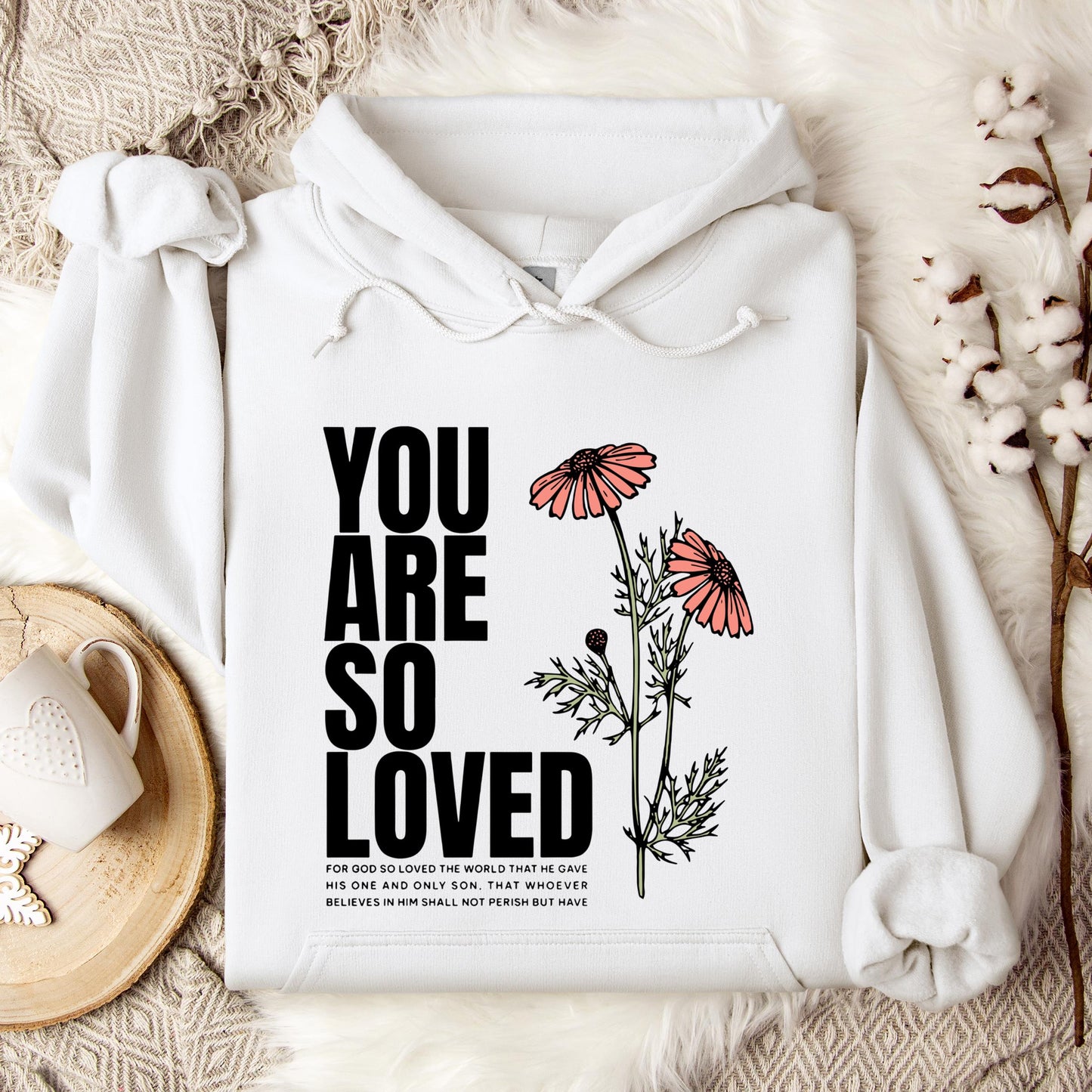 You Are So Loved Hoodie