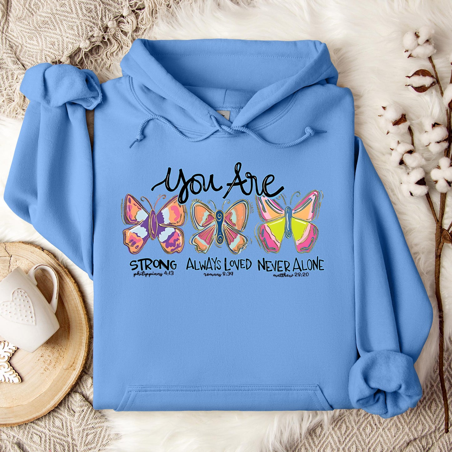 You Are Strong Always Loved Never Alone Hoodie