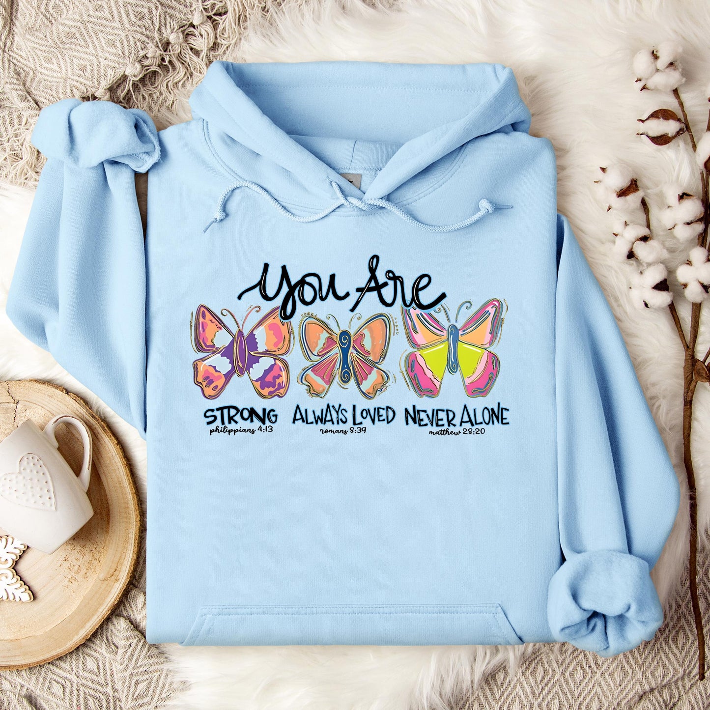 You Are Strong Always Loved Never Alone Hoodie