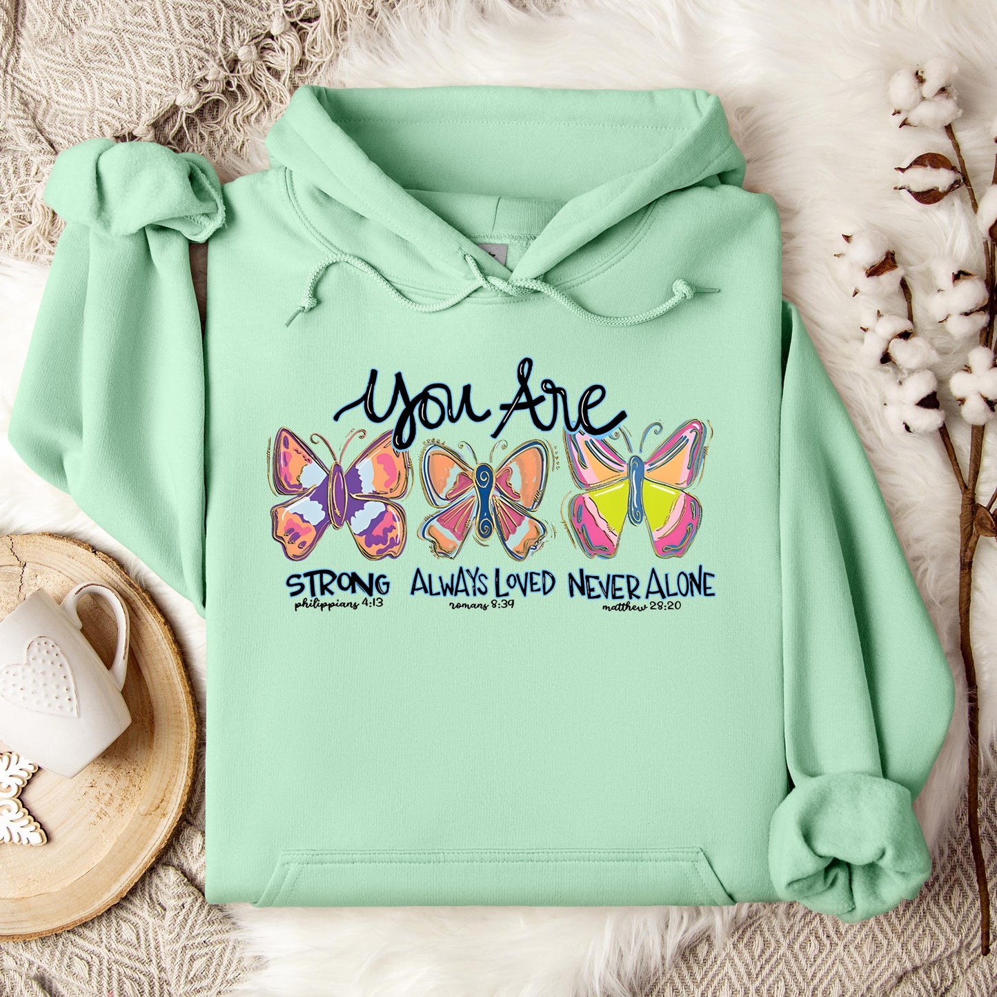 You Are Strong Always Loved Never Alone Hoodie