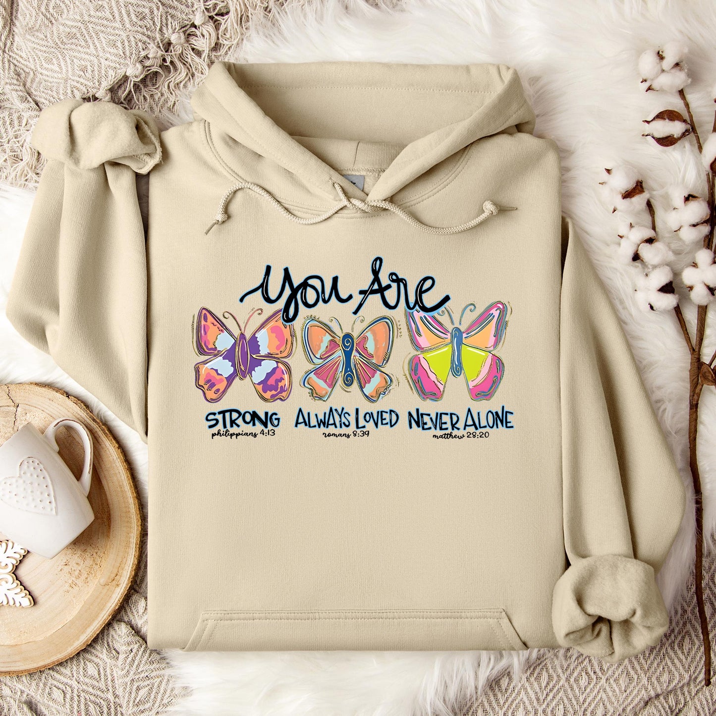 You Are Strong Always Loved Never Alone Hoodie