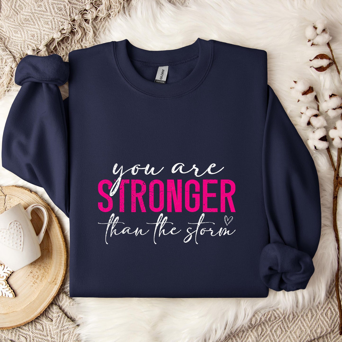 You Are Stronger Than The Storm 02 Sweatshirt