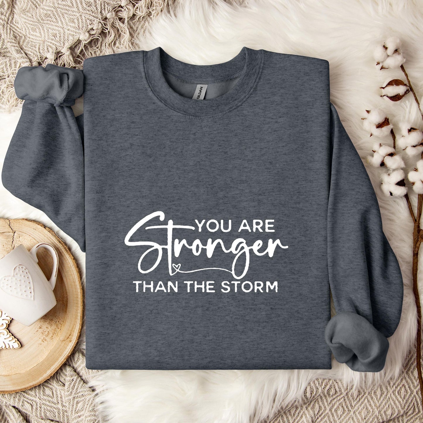 You Are Stronger Than The Storm Sweatshirt