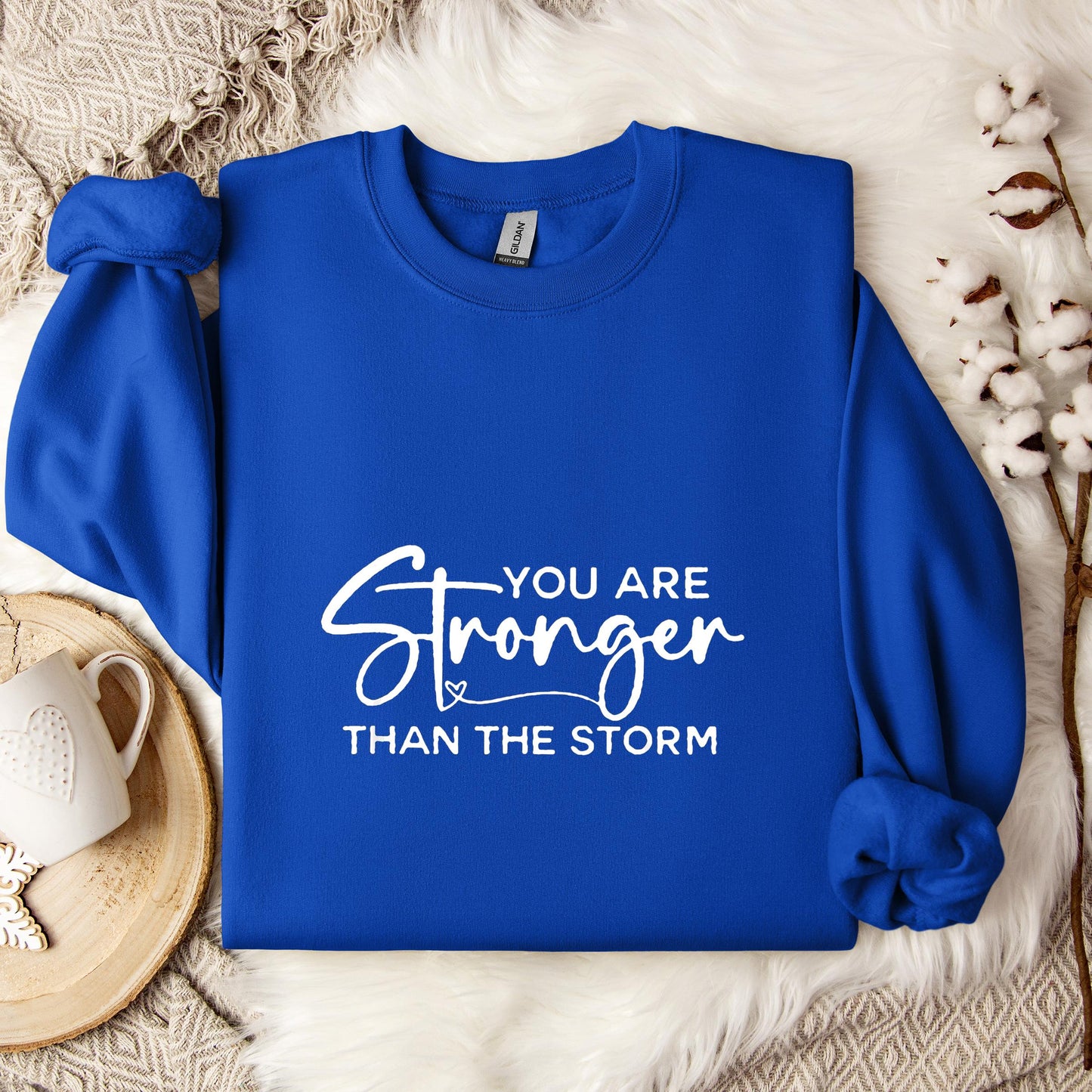 You Are Stronger Than The Storm Sweatshirt