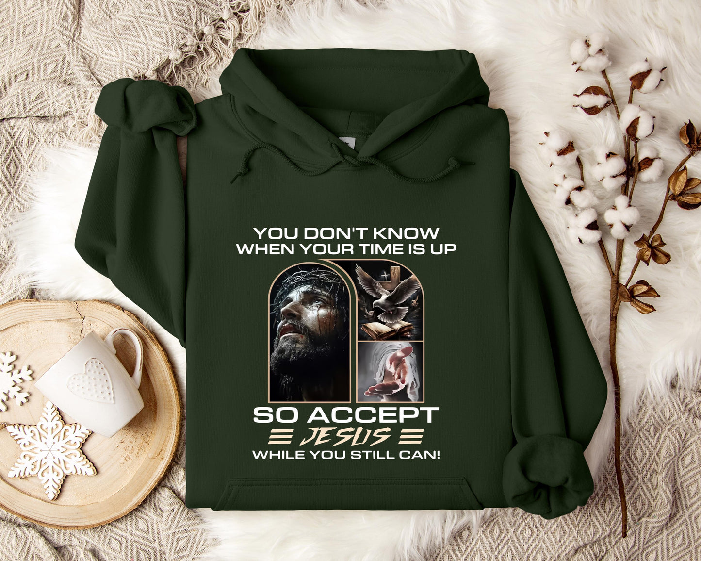 You Don't Know When Your Time Is Up So Accept Jesus While You Still Can Hoodie